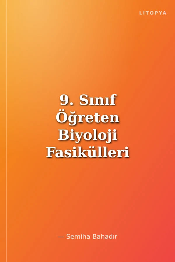 9. Sınıf Öğreten Biyoloji Fasikülleri