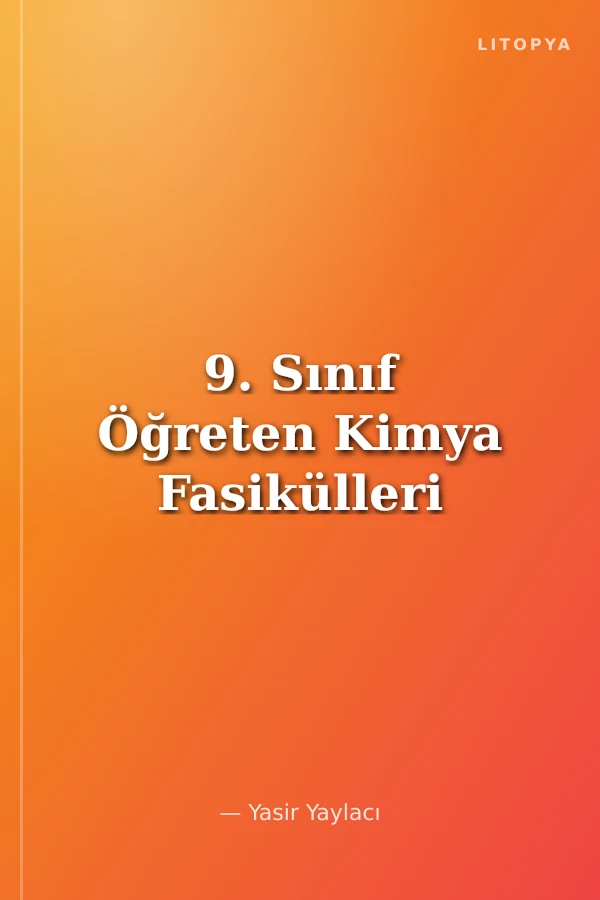 9. Sınıf Öğreten Kimya Fasikülleri