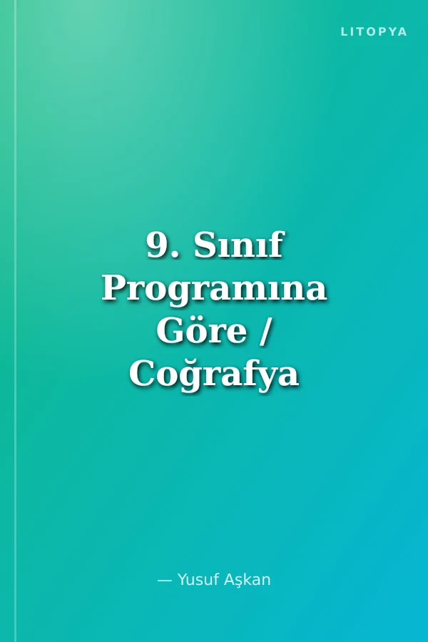 9. Sınıf Programına Göre / Coğrafya Konu Anlatımlı Soru Bankası