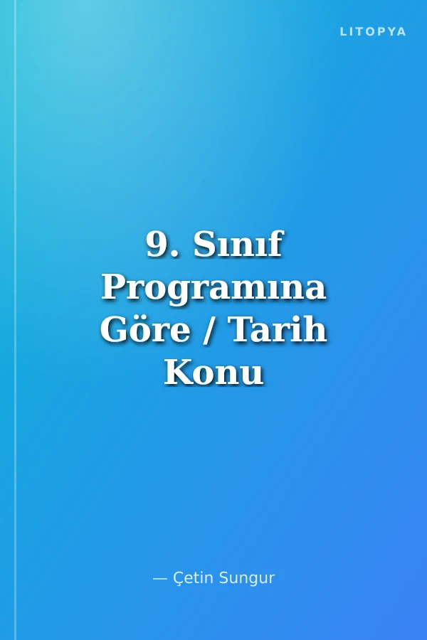 9. Sınıf Programına Göre / Tarih Konu Anlatımlı Soru Bankası