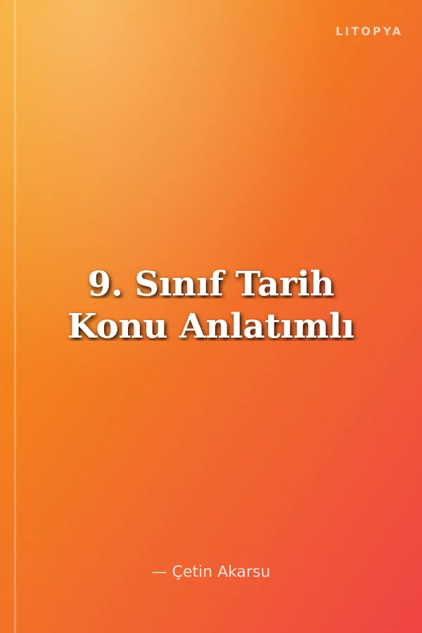 9. Sınıf Tarih Konu Anlatımlı