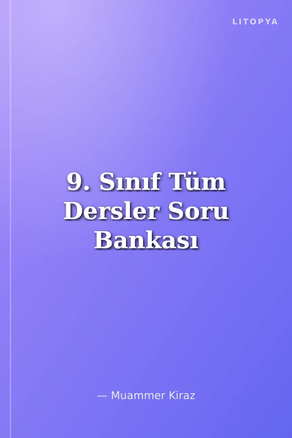 9. Sınıf Tüm Dersler Soru Bankası