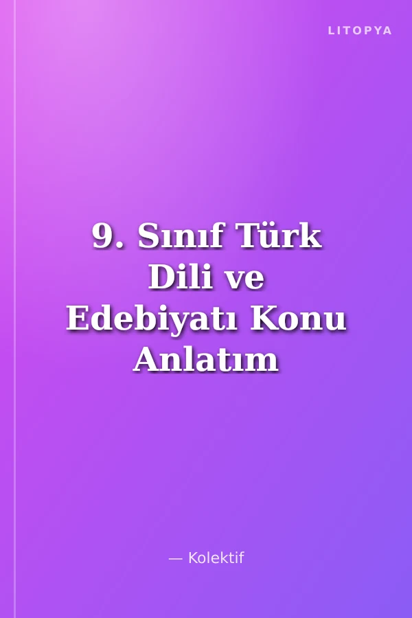 9. Sınıf Türk Dili ve Edebiyatı Konu Anlatım Modülleri