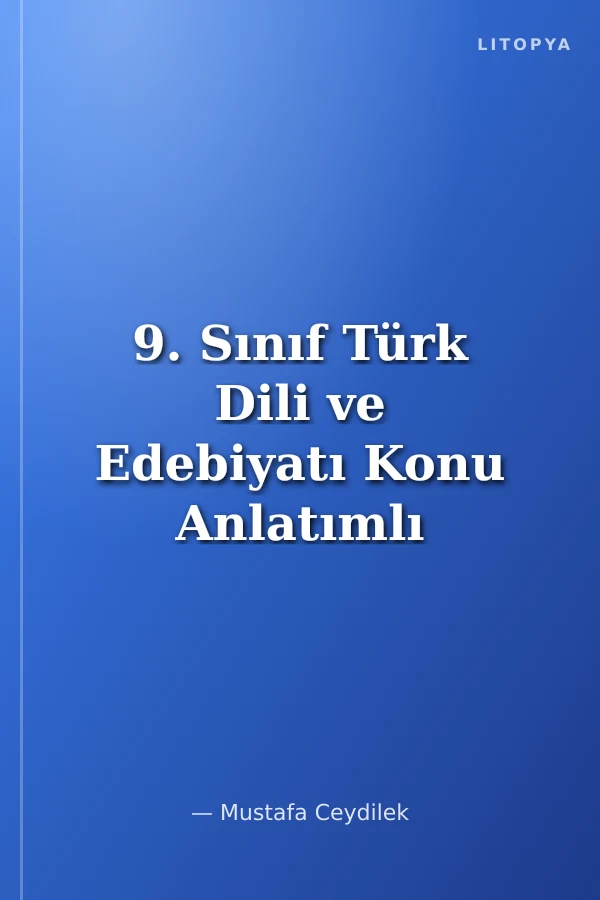 9. Sınıf Türk Dili ve Edebiyatı Konu Anlatımlı