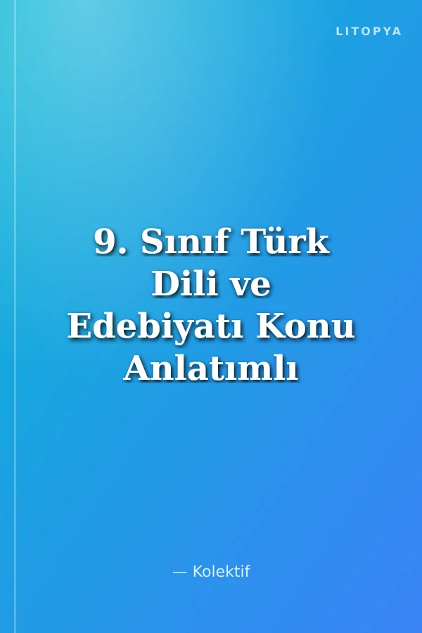 9. Sınıf Türk Dili ve Edebiyatı Konu Anlatımlı Soru Bankası