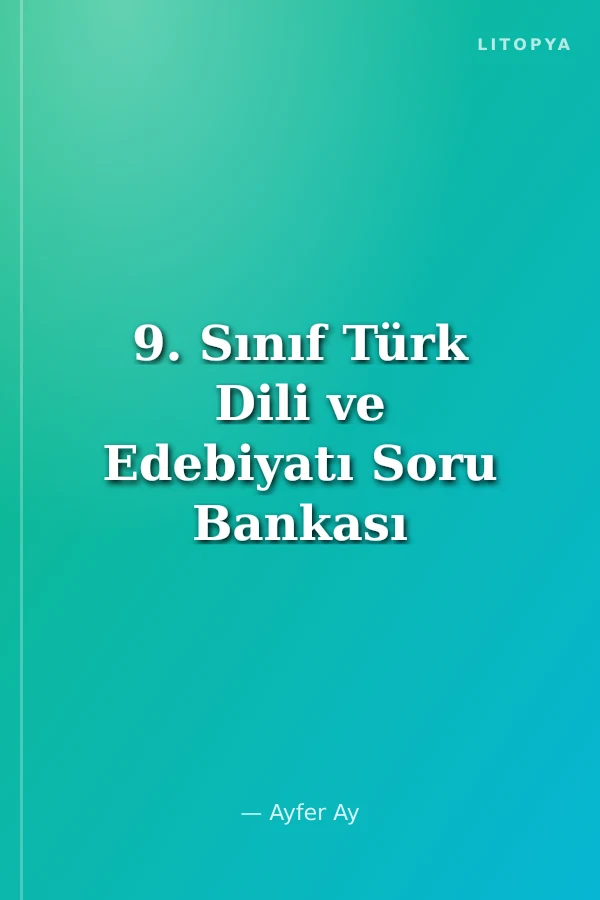 9. Sınıf Türk Dili ve Edebiyatı Soru Bankası