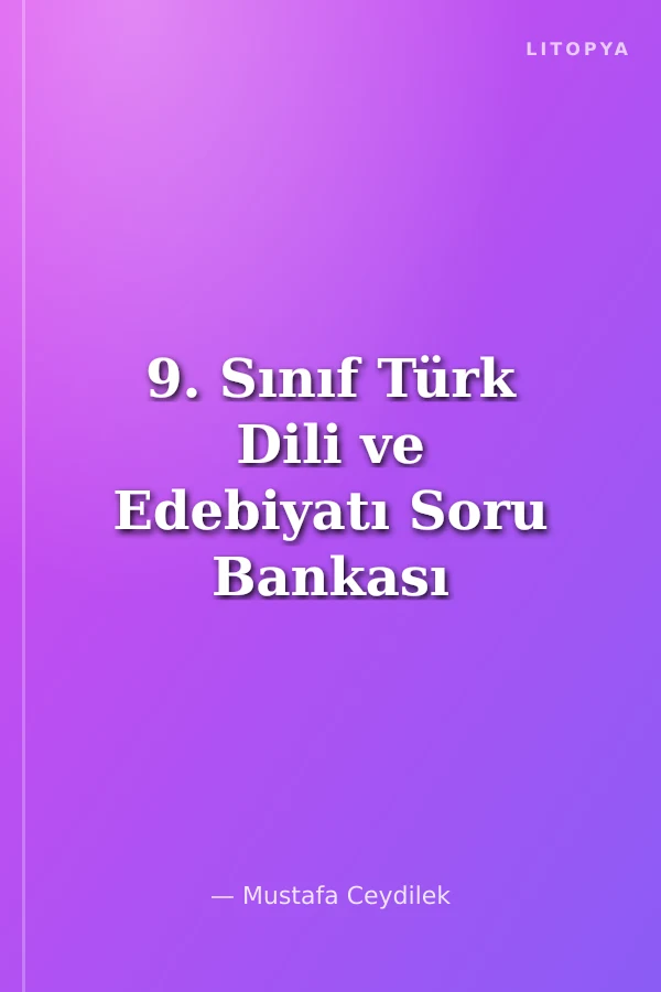 9. Sınıf Türk Dili ve Edebiyatı Soru Bankası