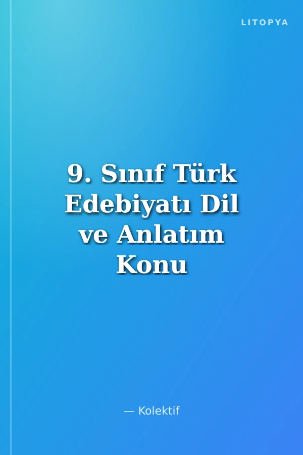 9. Sınıf Türk Edebiyatı Dil ve Anlatım Konu Anlatımlı Soru Bankası