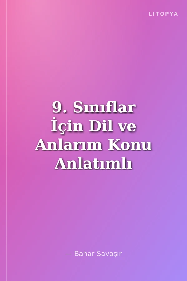 9. Sınıflar İçin Dil ve Anlarım Konu Anlatımlı Soru Bankası
