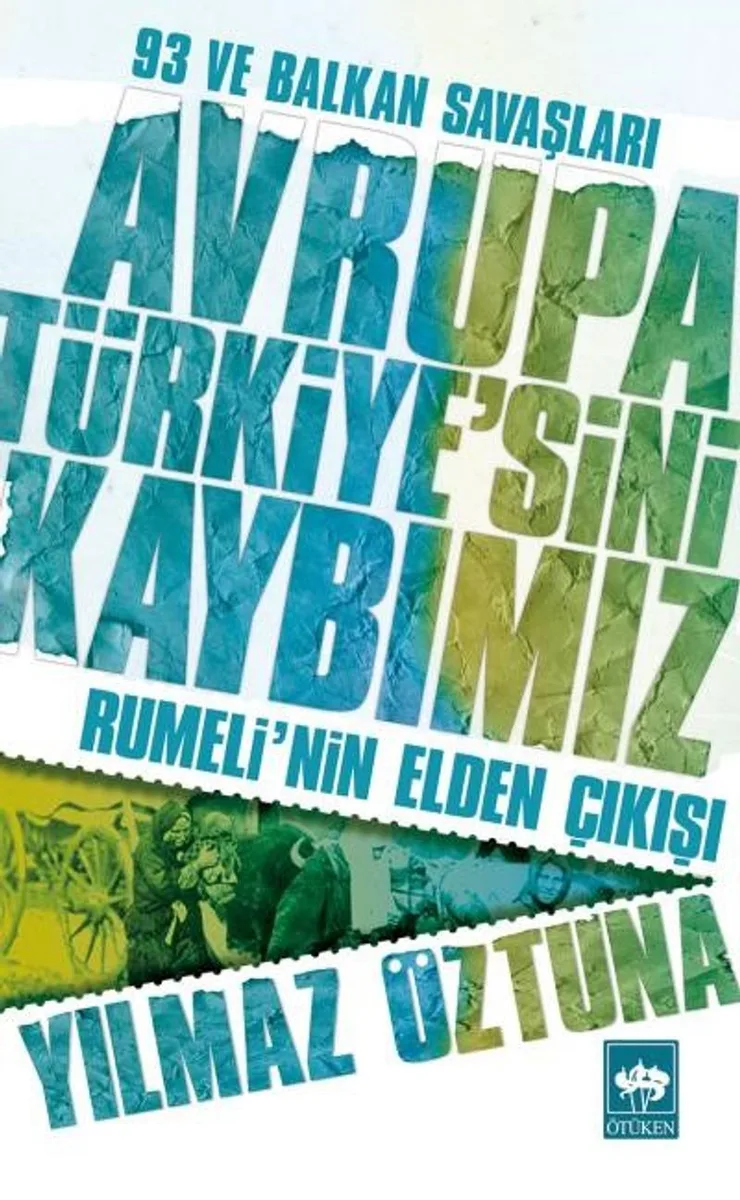 93 ve Balkan Savaşları Avrupa Türkiye'sini Kaybımız Rumeli'nin Elden Çıkışı