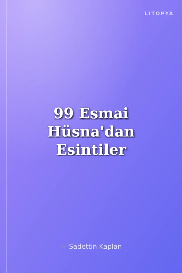 99 Esmai Hüsna'dan Esintiler