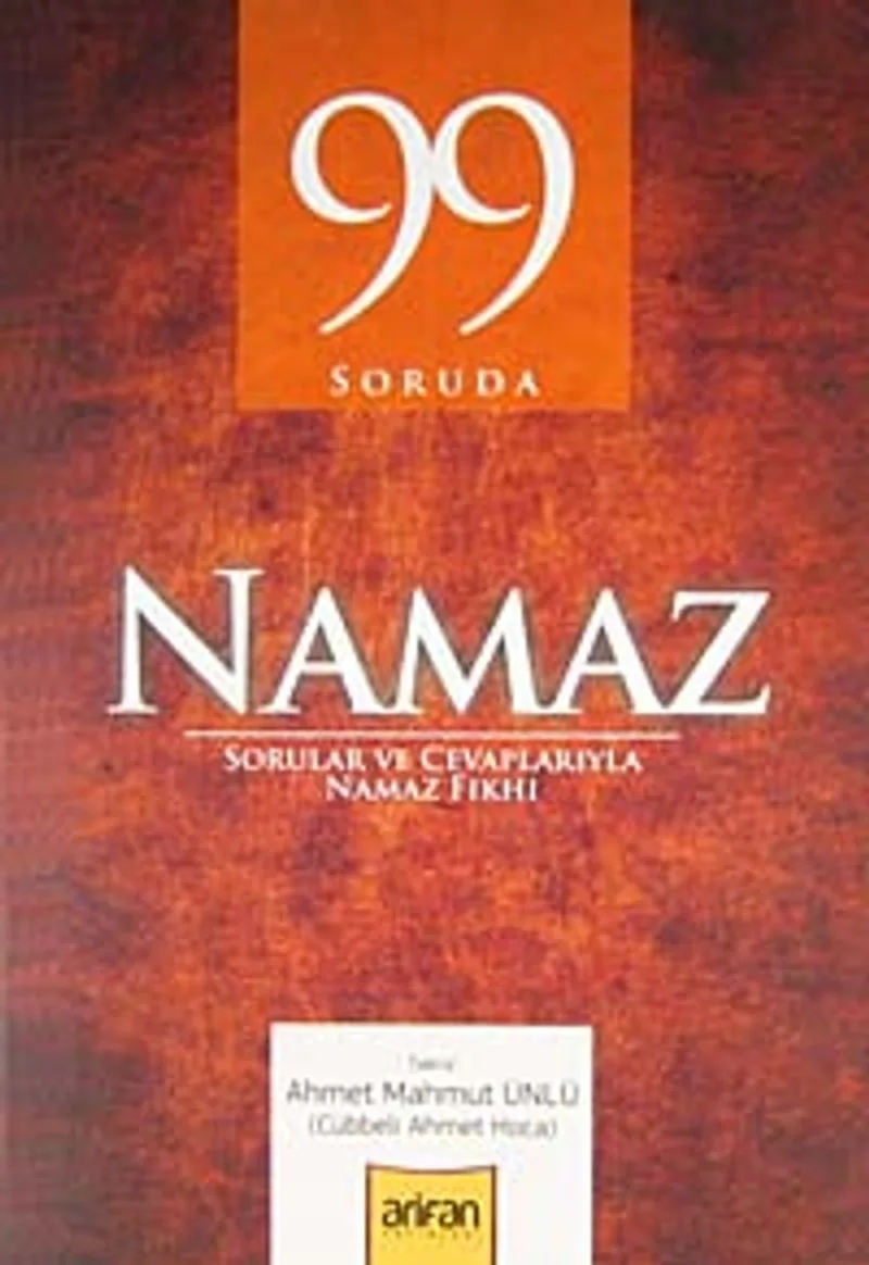 99 Soruda Namaz Sorular ve Cevaplarıyla Namaz Fıkhı