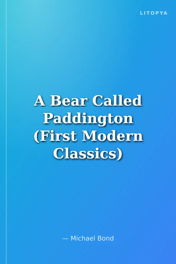 A Bear Called Paddington (First Modern Classics)