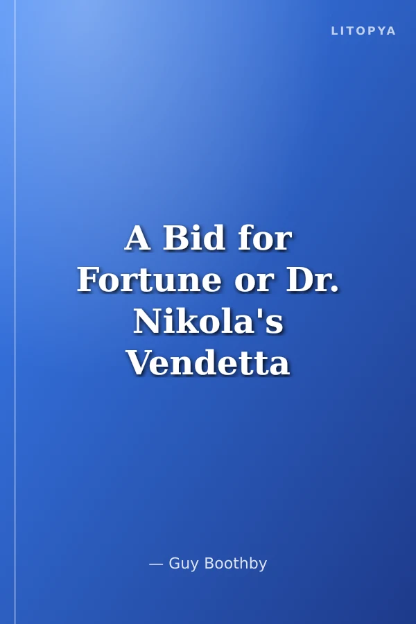 A Bid for Fortune or Dr. Nikola's Vendetta
