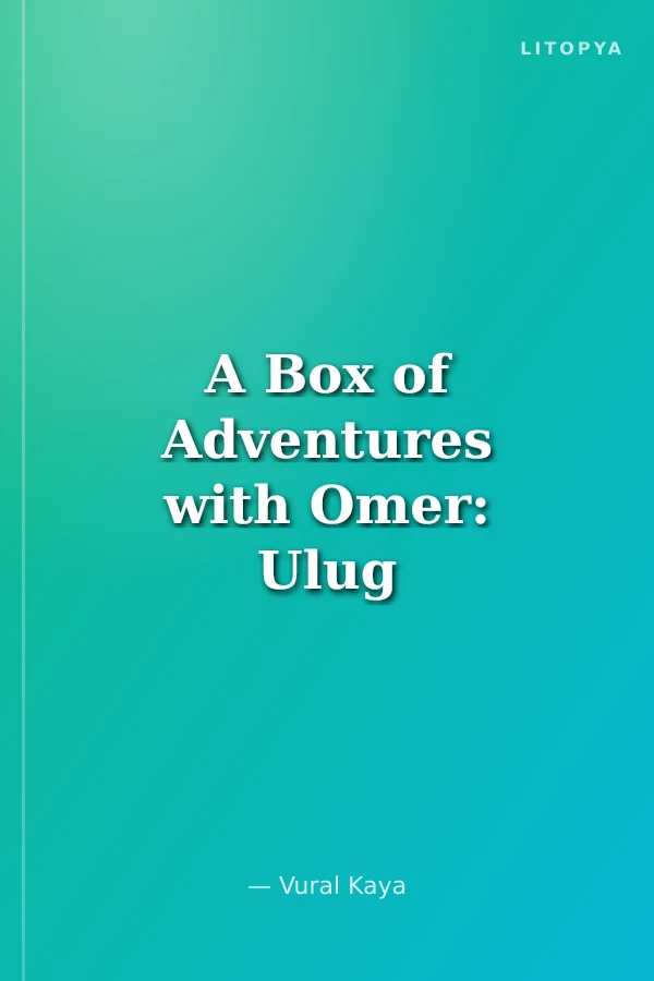 A Box of Adventures with Omer: Ulug Bey