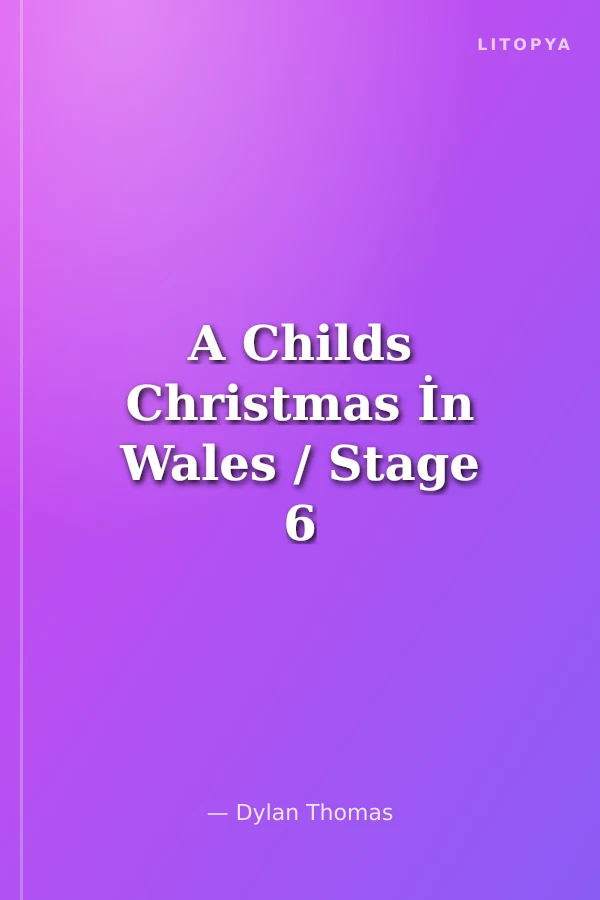 A Childs Christmas İn Wales / Stage 6