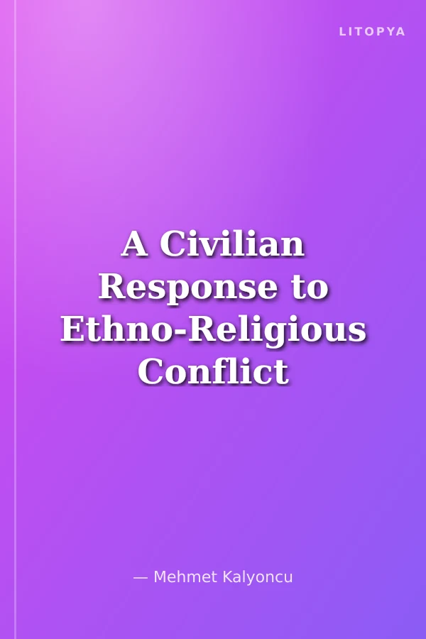 A Civilian Response to Ethno-Religious Conflict