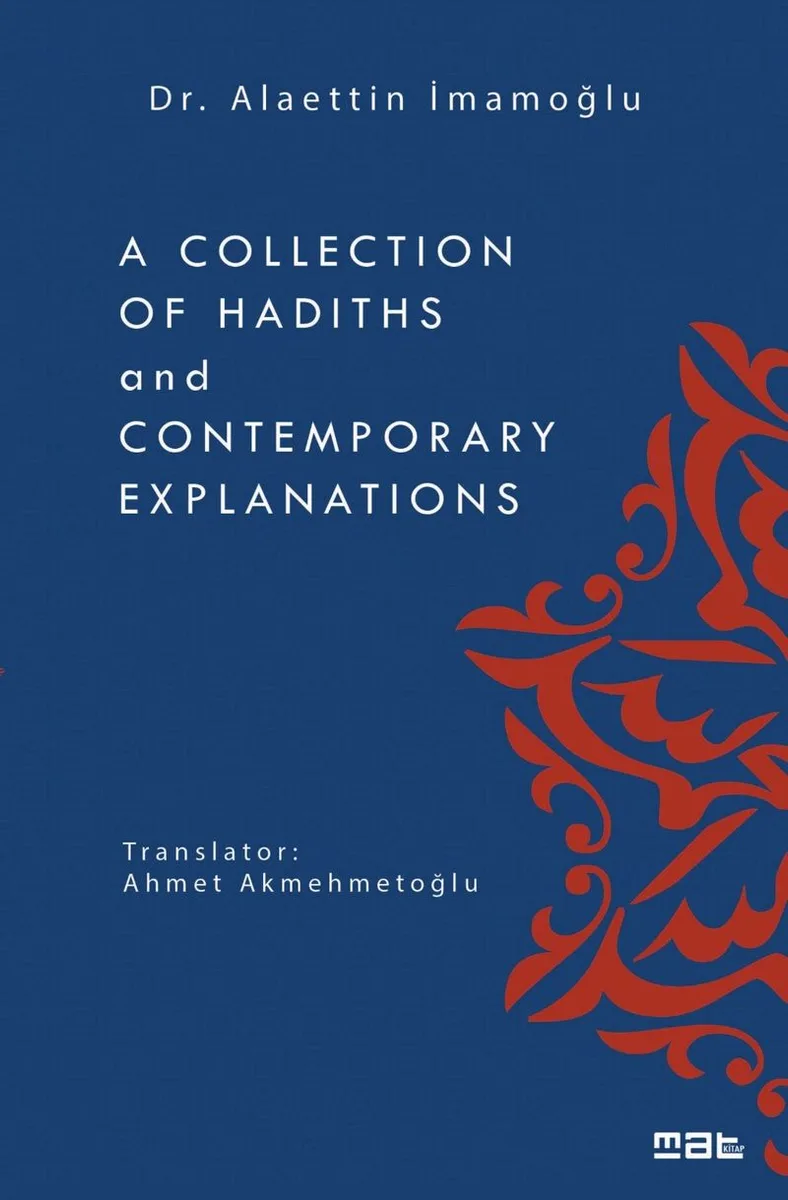 A Collection Of Hadiths And Contemporary Explanations