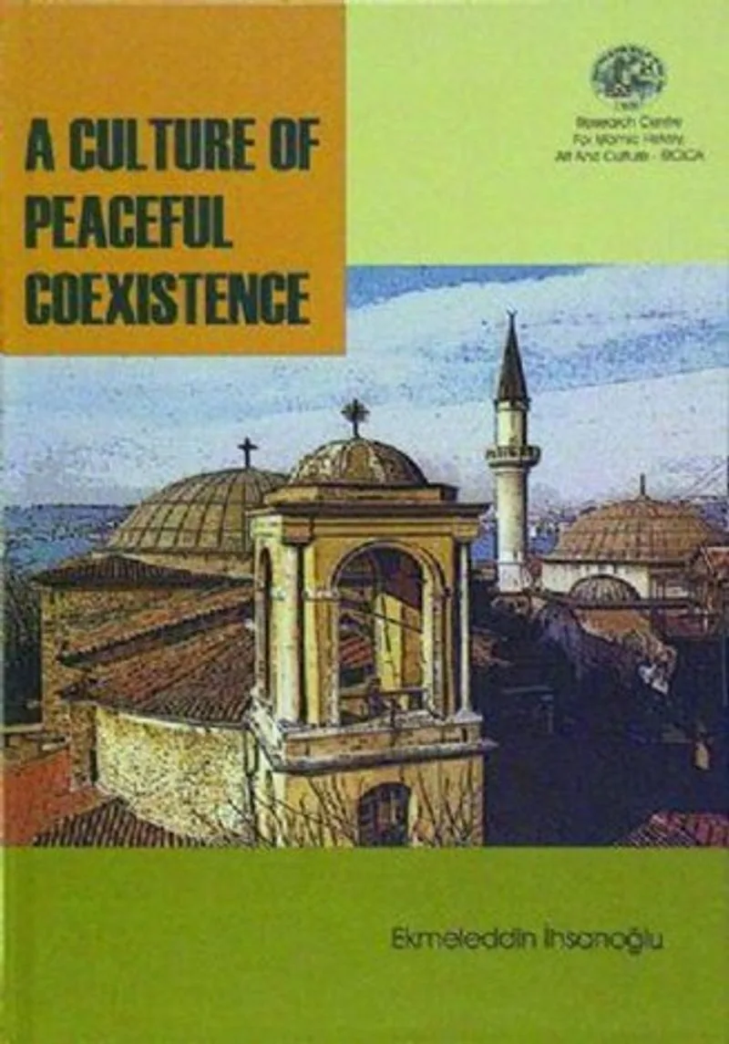 A Culture Of Peaceful Coexistence: Early Islamic And Ottoman Turkish Examples 2004