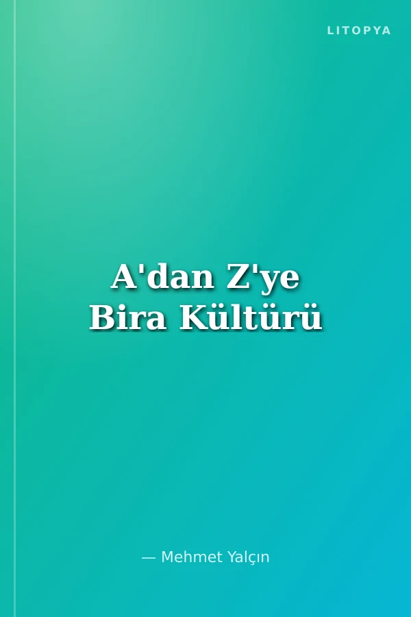A'dan Z'ye Bira Kültürü