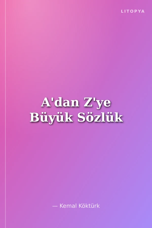 A'dan Z'ye Büyük Sözlük