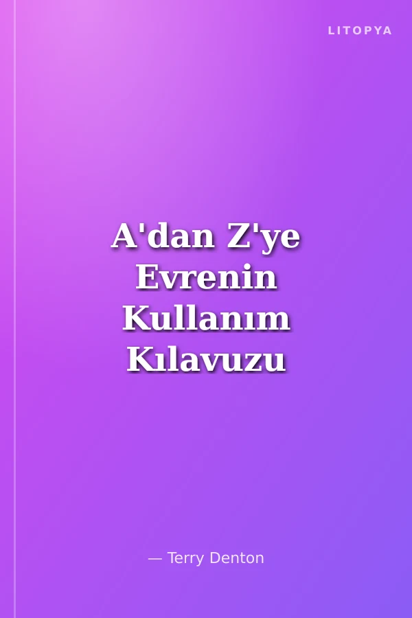 A'dan Z'ye Evrenin Kullanım Kılavuzu