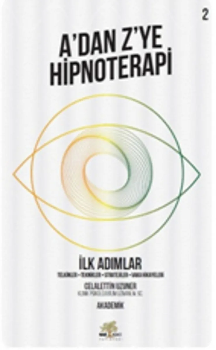 A'dan Z'ye Hipnoterapi 2 İlk Adımlar