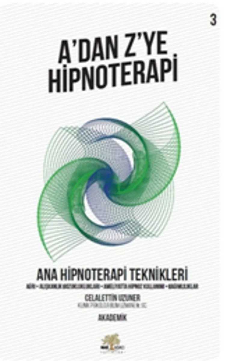A'dan Z'ye Hipnoterapi 3 Ana Hipnoterapi Teknikleri