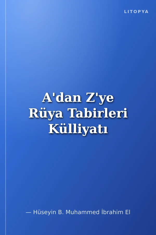 A'dan Z'ye Rüya Tabirleri Külliyatı