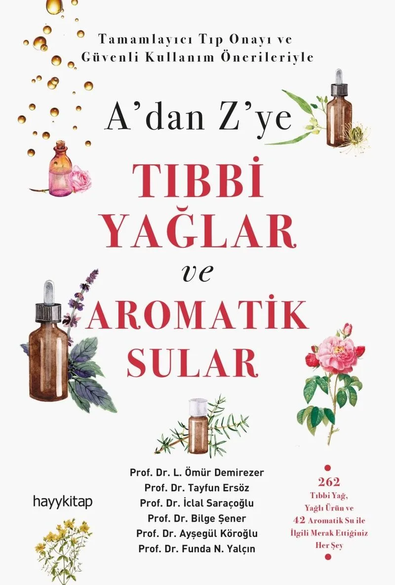 A'dan Z'ye Tıbbi Yağlar ve Aromatik Sular
