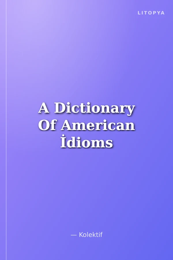 A Dictionary Of American İdioms