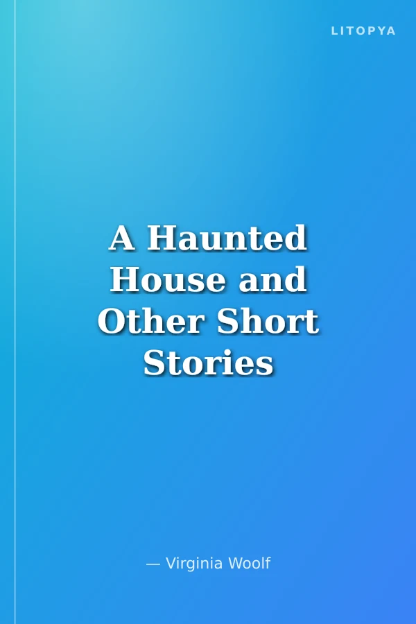 A Haunted House and Other Short Stories