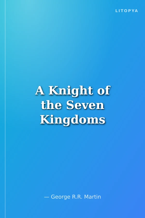 A Knight of the Seven Kingdoms