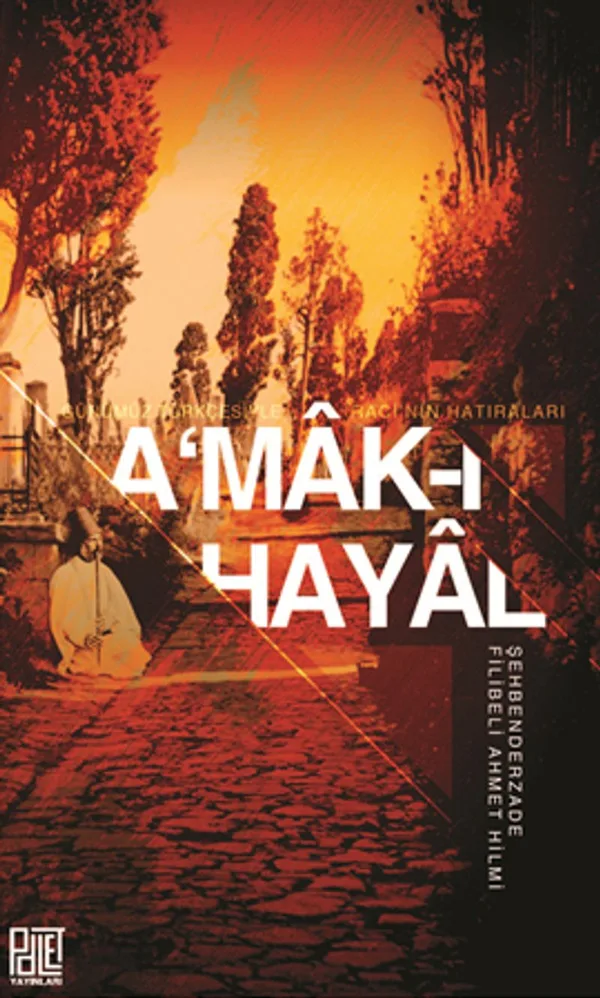 A'mak-ı Hayal (Günümüz Türkçesiyle) Raci'nin Hatıraları