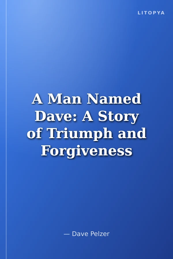 A Man Named Dave: A Story of Triumph and Forgiveness