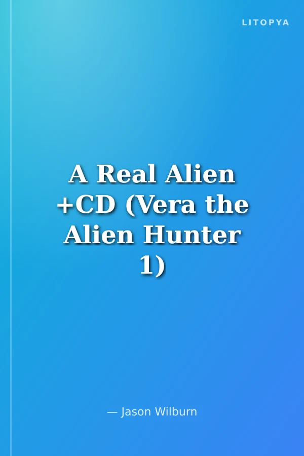 A Real Alien +CD (Vera the Alien Hunter 1)