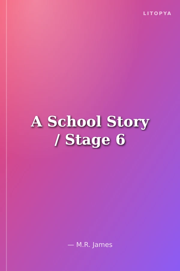 A School Story / Stage 6