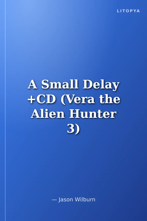A Small Delay +CD (Vera the Alien Hunter 3)