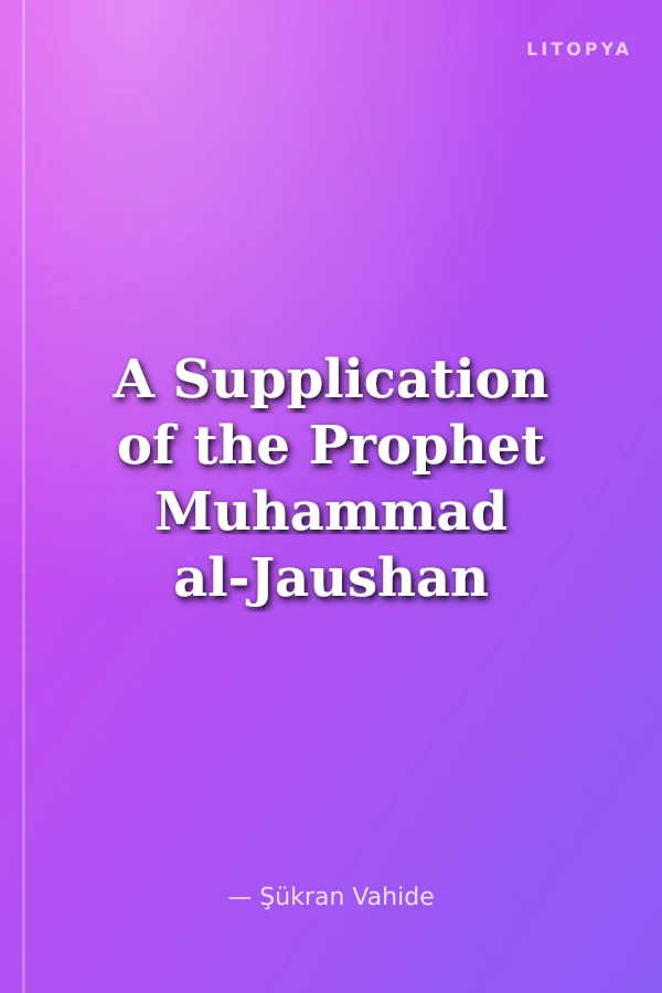 A Supplication of the Prophet Muhammad al-Jaushan al-Kabir