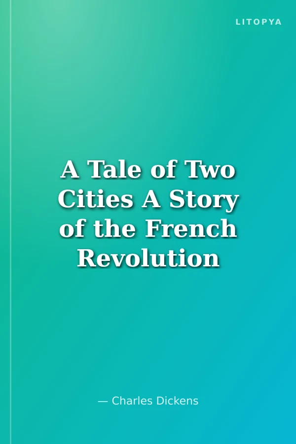 A Tale of Two Cities A Story of the French Revolution