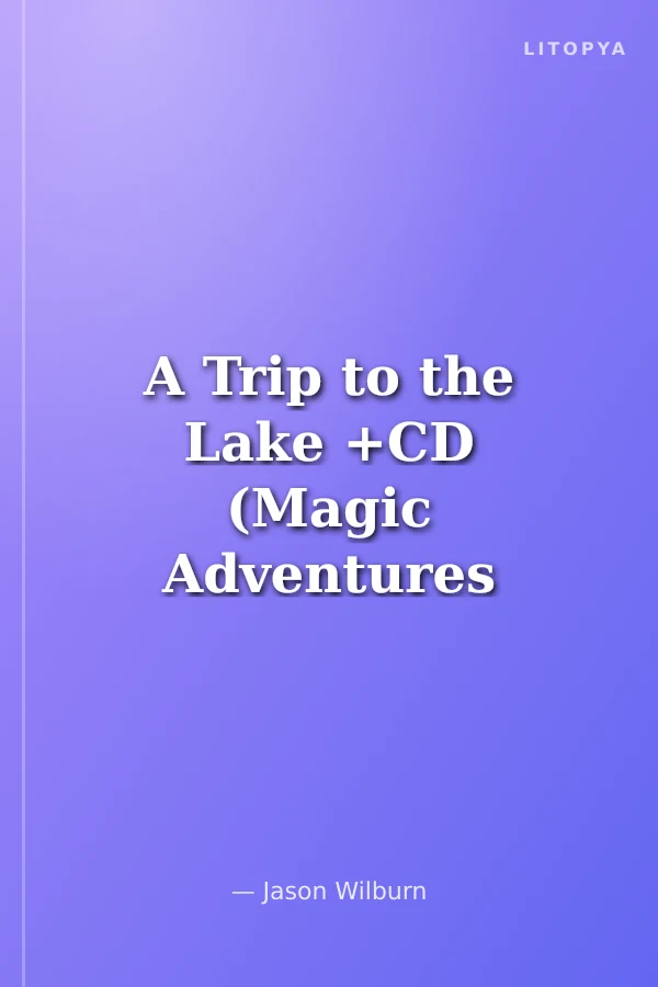 A Trip to the Lake +CD (Magic Adventures 1)