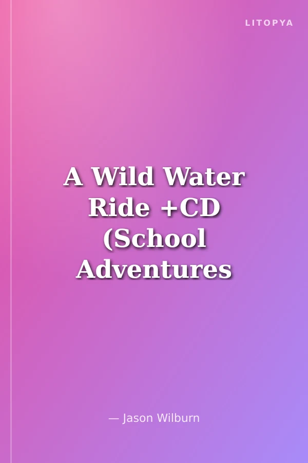 A Wild Water Ride +CD (School Adventures 3)