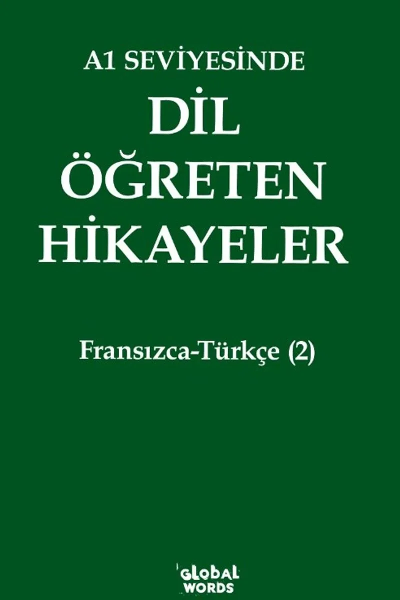 A1 Seviyesinde Dil Öğreten Hikayeler Fransızca-Türkçe (2)