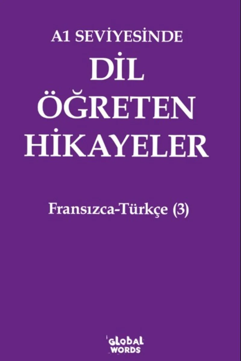 A1 Seviyesinde Dil Öğreten Hikayeler Fransızca-Türkçe (3)