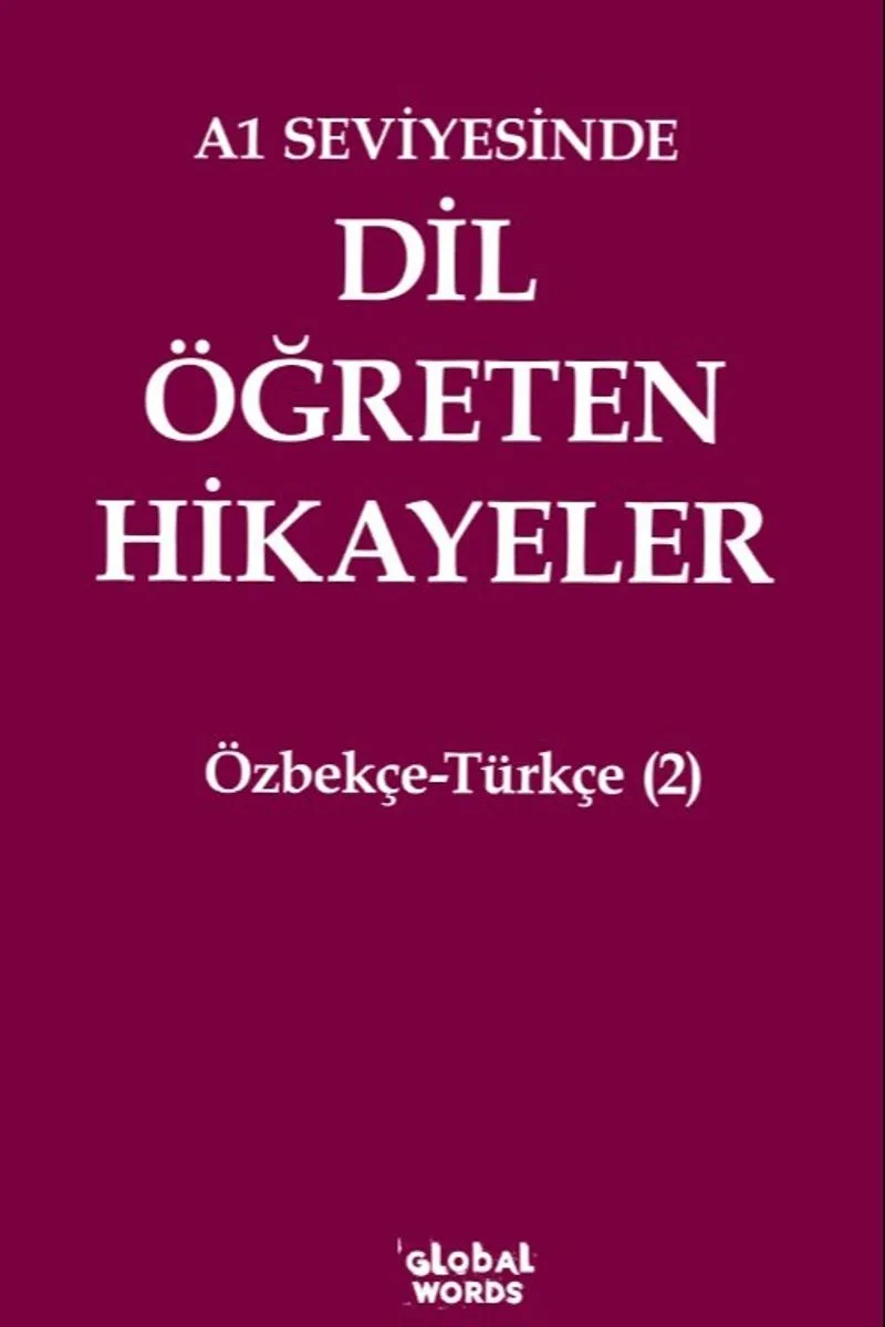 A1 Seviyesinde Dil Öğreten Hikayeler Özbekçe-Türkçe (2)