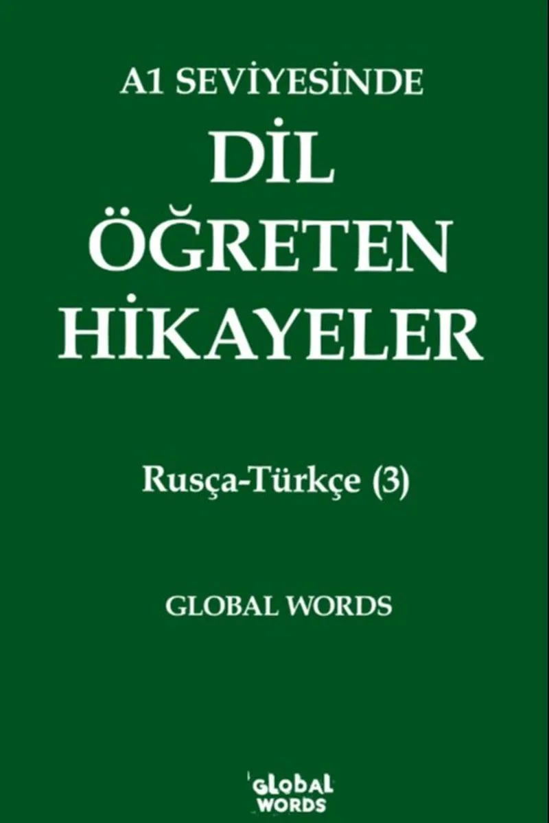 A1 Seviyesinde Dil Öğreten Hikayeler Rusça-Türkçe (3)