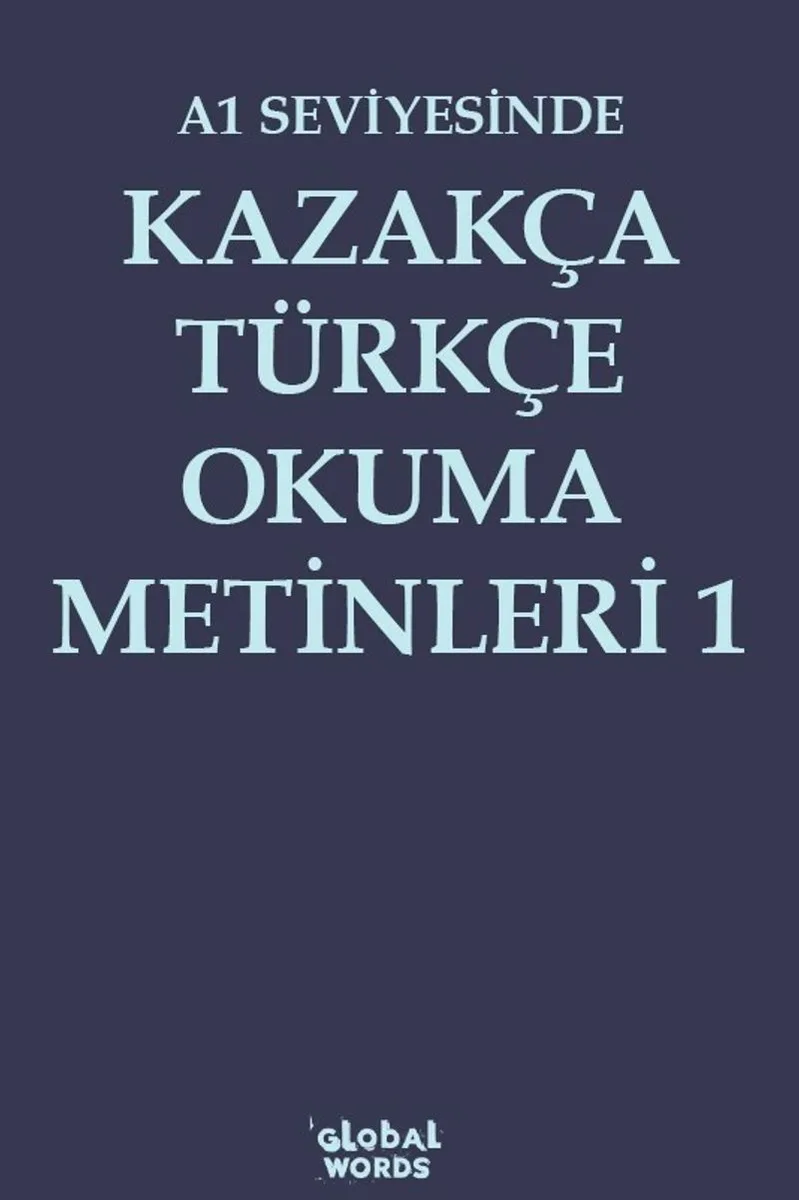 A1 Seviyesinde Kazakça-Türkçe Okuma Metinleri 1