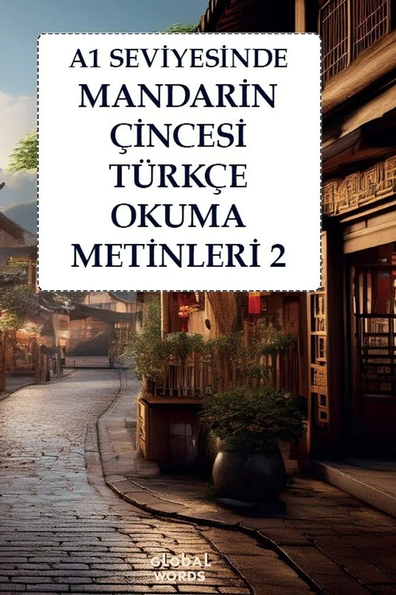 A1 Seviyesinde Mandarin Çincesi-Türkçe Okuma Metinleri 2