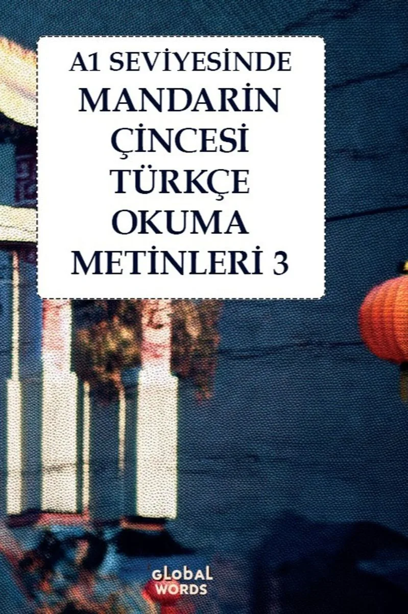 A1 Seviyesinde Mandarin Çincesi-Türkçe Okuma Metinleri 3