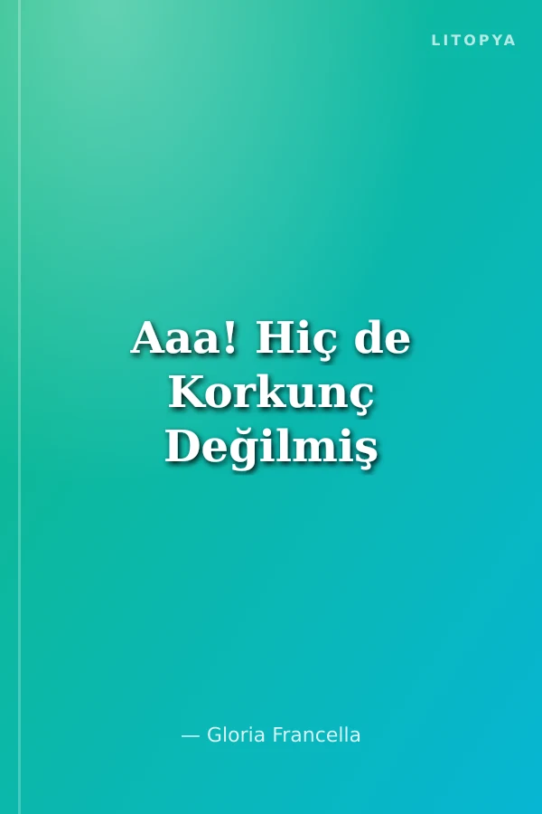 Aaa! Hiç de Korkunç Değilmiş